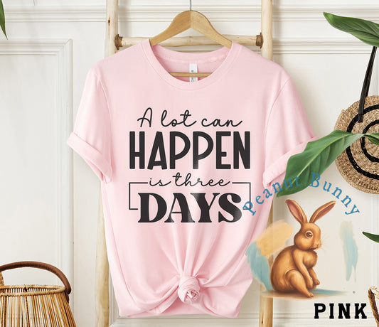 A lot can happen is three days-01 Christian Tshirt 66