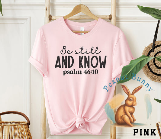 Be still & know psalm 46 10 1-01 Christian Tshirt 226