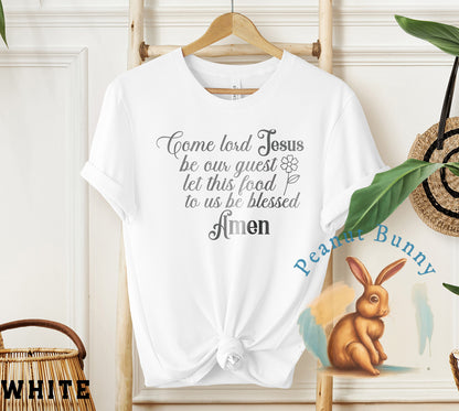 Come lord jesus be our guest let this food to us be blessed amen-01 Christian Tshirt 264