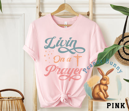 Livin On A Prayer-01 Christian Tshirt 421