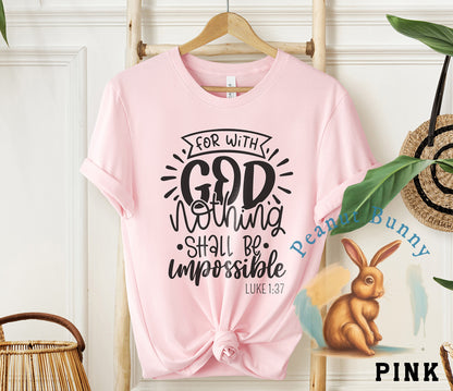 For with God Nothing Shall Be Impossible Christian Tshirt 310