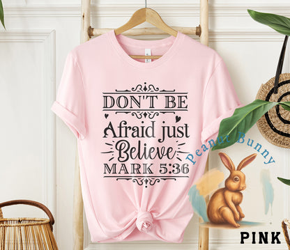 Dont be afraid Christian Tshirt 462