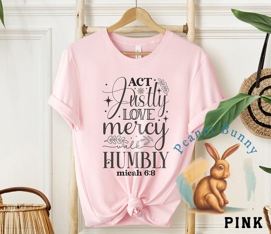 ACT justly love mercy walk humbly micah 6 8-01 Christian Tshirt 208