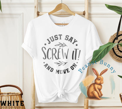 Just say screw it and move on Christian Tshirt 411