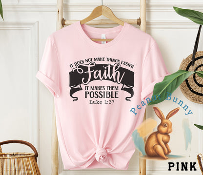 Faith It Makes Them Possible Christian Tshirt 285