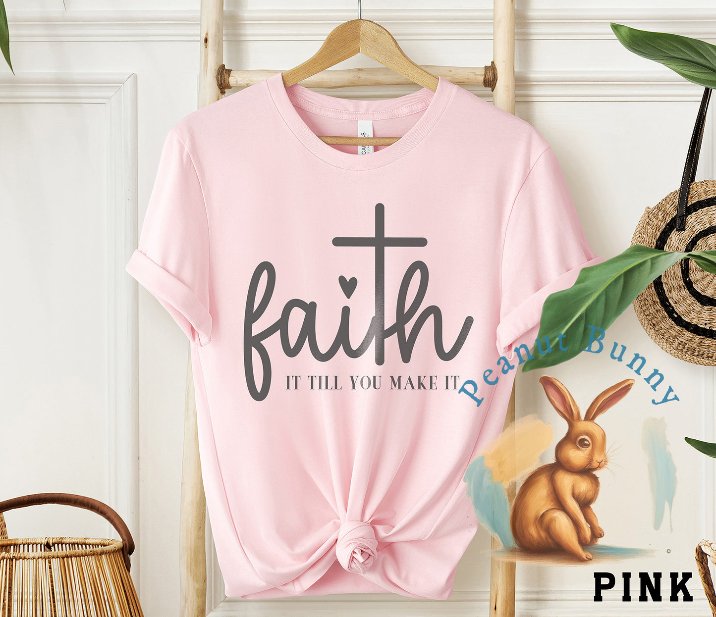 Faith it Ill You Make It Christian Tshirt 5