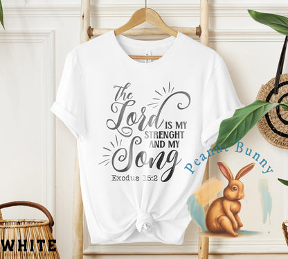 The Lord is My Strength and My Song Christian Tshirt 576