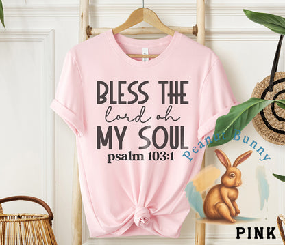 Bless the lord oh my soul paslm 103 1-01 Christian Tshirt 247