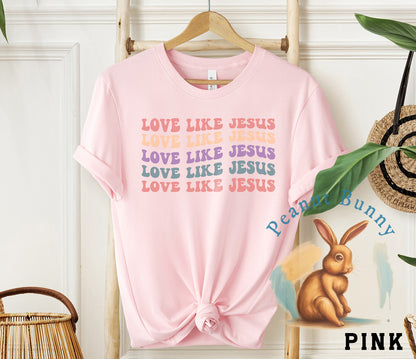 Love Like Jesus-01 Christian Tshirt 424