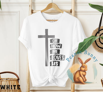 Oh how he loves us-01 Christian Tshirt 470