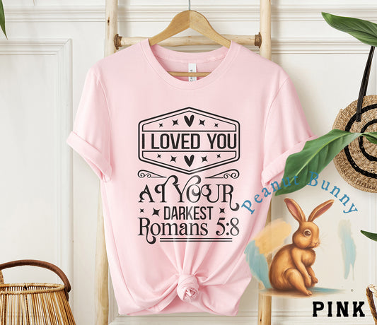 I loved you Christian Tshirt 451