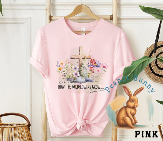 Rms0305- 9 Consider How The wildflowers grow Christian Tshirt 542