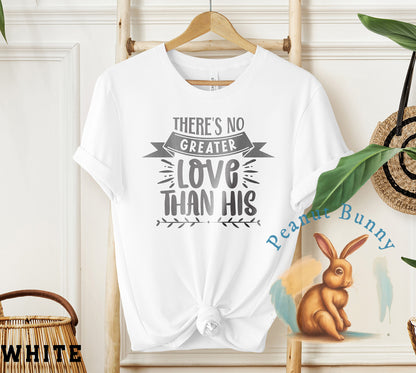 There's no greater love than his-01 Christian Tshirt 581