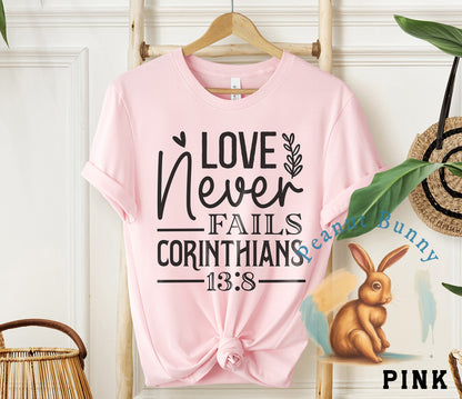 Love never fails Corinthians Christian Tshirt 458