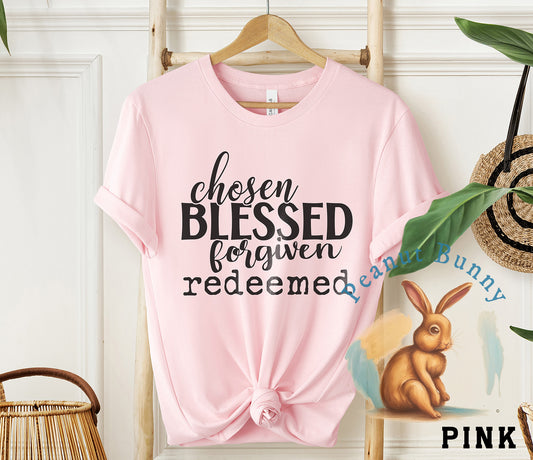 Chosen Blessed Forgiven Redeemed Christian Tshirt 259