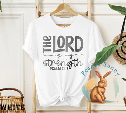 The lord is my strength psalm 28 7-01 Christian Tshirt 577