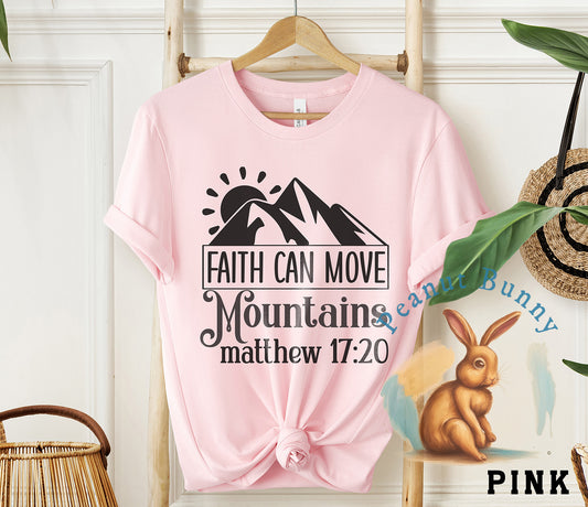 Faith can move mountains matthew 17 20 1-01 Christian Tshirt 277