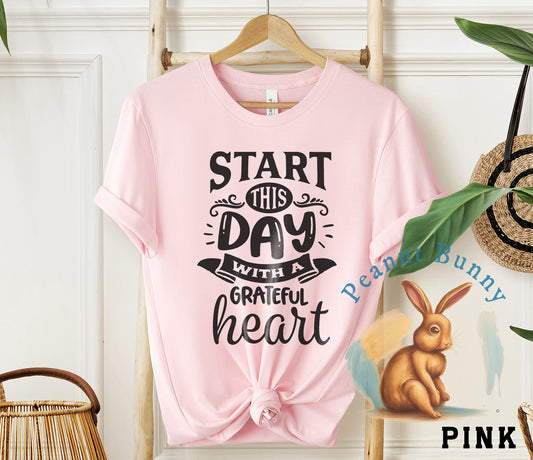 start this day with a grateful heart Christian Tshirt 568